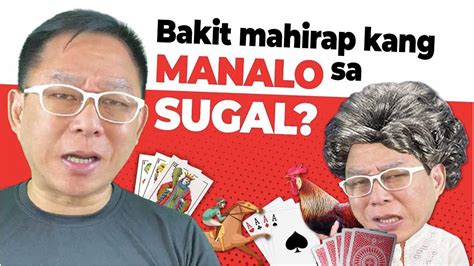BAKIT MAHIRAP KANG MANALO SA SUGAL .